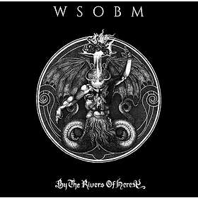Wsobm: By The Rivers Of Heresy (Vinyl)