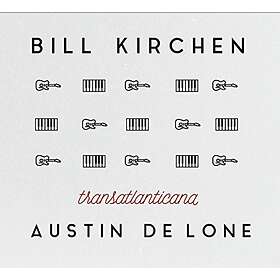 Kirchen Bill & Austin De Lone: Transatlantica CD