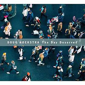 Hoekstra Doug: Day Deserved CD