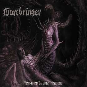 Gorebringer: Terrified Beyond Measure CD