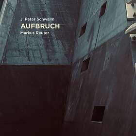 Schwalm J Peter & Markus Reuter: Aufbruch CD