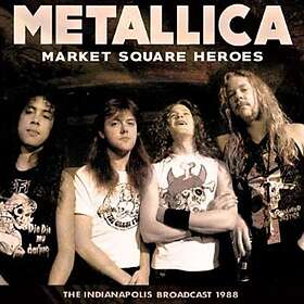 Metallica: Market square heroes (Broadcast 1988) CD