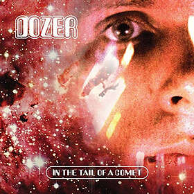 Dozer: In The Tail Of A Comet (Vinyl)