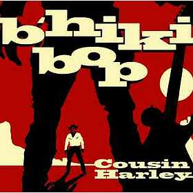 Cousin Harley: B'hiki Bop