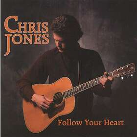 Jones Chris: Follow Your Heart CD