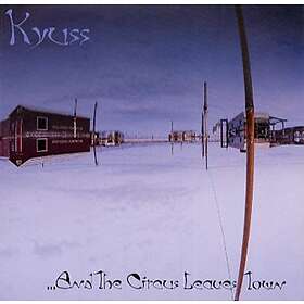 Kyuss: And the circus leaves town 1995