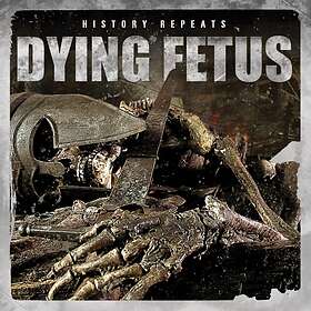 Dying Fetus: History Repeats (Vinyl)