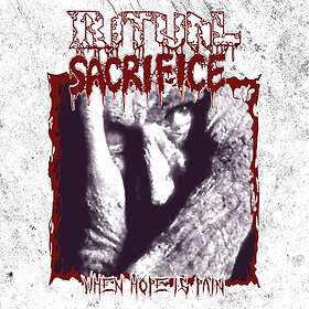 Ritual Sacrifice: When Hope Is Pain CD