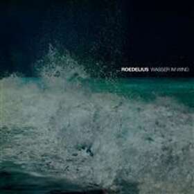 Roedelius: Wasser Im Wind