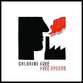 Chlorine Free: Free Speech (Vinyl)
