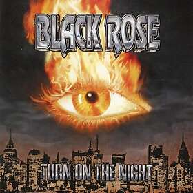 Black Rose: Turn On The Night CD