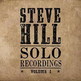 Hill Steve: Solo Recordings Volume 1 CD
