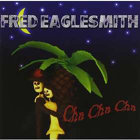 Eaglesmith Fred: Cha Cha Cha