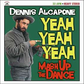 Alcapone Dennis: Yeah Yeah Yeah Mash Up The D...