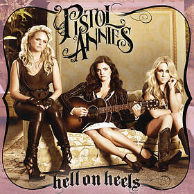 Pistol Annies: Hell on heels 2011
