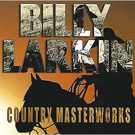 Larkin Billy: Country Masterworks CD
