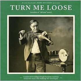 Turn Me Lose Outsiders Of Old Time Music (Vinyl)