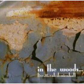 In The Woods: Live At The Caledonian Hall