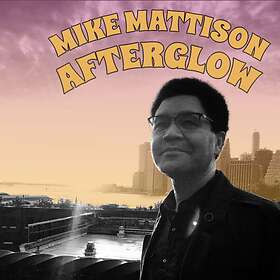 Mattison Mike: Afterglow CD