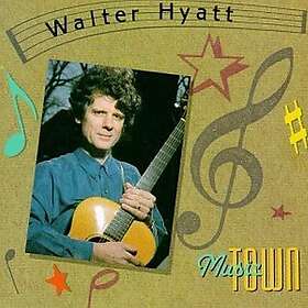 Hyatt Walter: Music Town