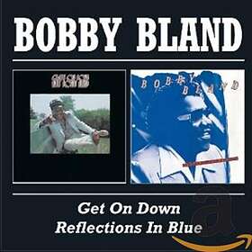 Bland Bobby: Get On Down/Reflections In Blues