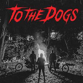 To The Dogs: To The Dogs (Vinyl)