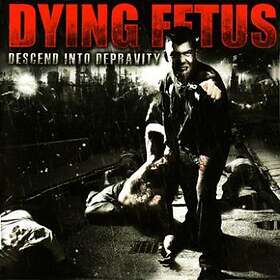 Dying Fetus: Descend Into Depravity CD