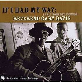 Davis Reverend Gary: If I Had My Way / Early...