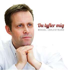 Järlestrand Mikael: Du lyfter mig 2012