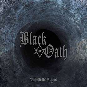 Black Oath: Behold The Abyss (Vinyl)