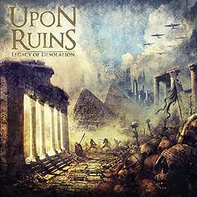 Upon Ruins: Legacy Of Desolation CD