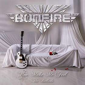 Bonfire: You make me feel / Ballads 1986-2008 CD