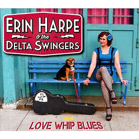 Harpe Erin & The Delta Swingers: Love Whip Blues CD