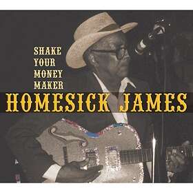Homesick James: Shake Your Money Maker