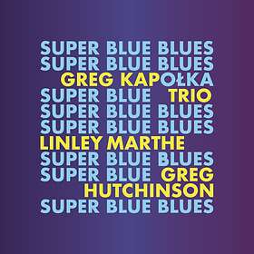 Kapolka Grzegorz (trio): Super Blue Blues CD