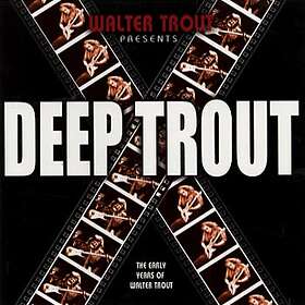 Trout Walter: Deep Trout 1989-97