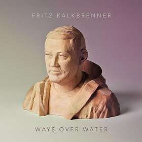 Kalkbrenner Fritz: Ways Over Water CD