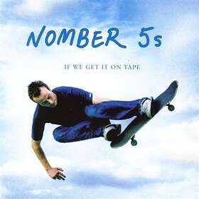 Nomber 5s: If We Get It On Tape CD