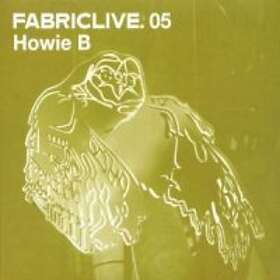 Howie B: Fabriclive 05