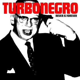 Turbonegro: Never is forever (Vinyl)