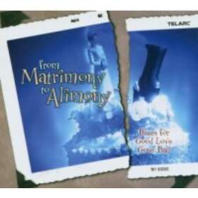 From Matrimony To Alimony: From Matrimony To ... CD