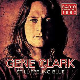 Clark Gene: Still Feeling Blue CD
