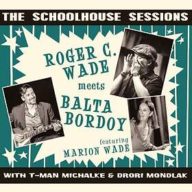 Wade Roger & Balta Bordoy: Schoolhouse Sessions CD