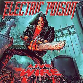 Electric Poison: Live Wire