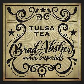 Absher Brad & The Superials: Tulsa Tea (Vinyl)