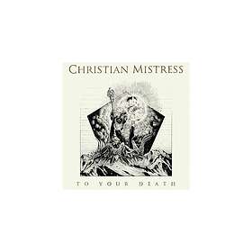 Christian Mistress: To Your Death (Vinyl)
