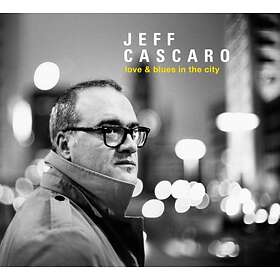 Cascaro Jeff: Love & Blues In The City (Vinyl)