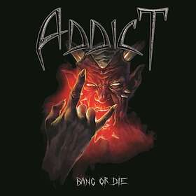 Addict: Bang Or Die CD