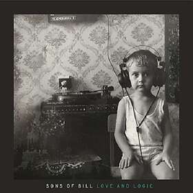 Sons Of Bill: Love and logic (Vinyl)