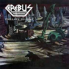 Cerebus: Too Late To Pray CD